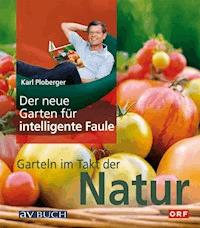 Der neue Garten für intelligente Faule - Karl Ploberger - ebook