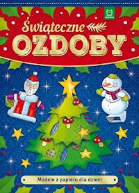 Modele z papieru dla dzieci Świąteczne ozdoby -  - książka