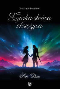 Córka słońca i księżyca - Dove Ann - ebook + audiobook + książka