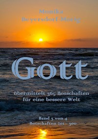 Gott übermittelt 365 Botschaften  Band 3 - Monika Beyersdorf-Morig - ebook