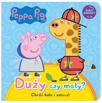 Peppa Pig Koło Zabawy Duży czy mały? -  - książka