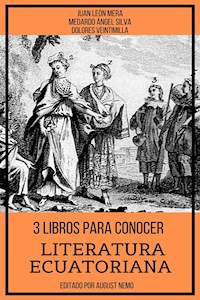 3 Libros Para Conocer Literatura Ecuatoriana - Juan León Mera - ebook