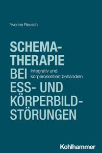 Schematherapie bei Ess- und Körperbildstörungen - Yvonne Reusch - ebook