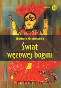 Świat wężowej bogini - Barbara Grabowska - ebook + książka