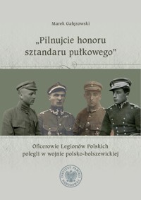 Pilnujcie honoru sztandaru pułkowego - Gałęzowski Marek - książka