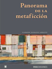 Panorama de la metaficción - Carmen Dorado Arroyo - ebook