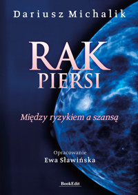 Rak piersi. Między ryzykiem a szansą - Dariusz Michalik, Ewa Sławińska - ebook
