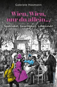 Wien, Wien, nur du allein ... - Gabriele Hasmann - ebook