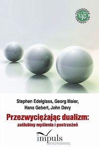 Przezwyciężając dualizm - Edelglass Stephen, Maier Georg, Gebert Hans, Davy John - książka