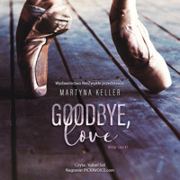 Goodbye, Love - Martyna Keller - ebook + audiobook