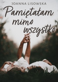 Pamiętałam mimo wszystko - Joanna Lisowska - ebook