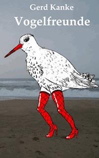 Vogelfreunde - Gerd Kanke - ebook