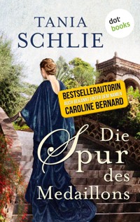 Die Spur des Medaillons - Tania Schlie auch bekannt als SPIEGEL-Bestseller-Autorin Caroline Bernard - ebook