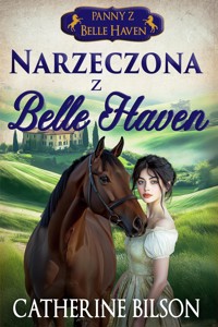 Narzeczona z Belle Haven - Catherine Bilson - ebook