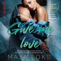 Give me love - Loks Maja - audiobook