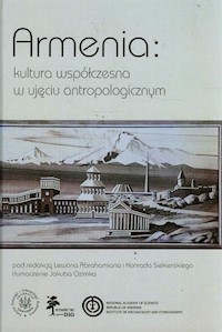 Armenia Kultura współczesna w ujęciu antropologicznym -  - książka