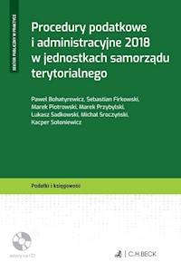 Procedury podatkowe i administracyjne 2018 w jednostkach samorządu terytorialnego + płyta CD - Firkowski Sebastian, Piotrowski Marek, Przybylski Marek, Sadkowski Łukasz, Sołoniewicz Kacper - książka