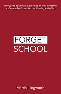 Forget School - Martin Illingworth - ebook