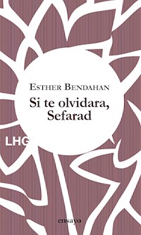 Si te olvidara, Sefarad - Esther Bendahan - ebook