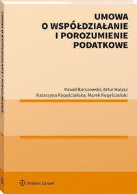 Umowa o współdziałanie i porozumienie podatkowe - Borszowski Paweł, Halasz Artur, Kopyściańska Katarzyna, Kopyściański Marek - książka