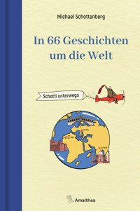 In 66 Geschichten um die Welt - Michael Schottenberg - ebook