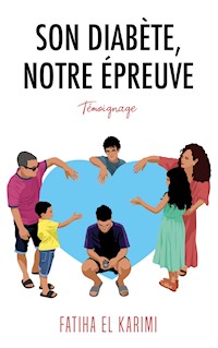 Son diabète, notre épreuve - Fatiha El Karimi - ebook