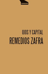 Ojos y capital - Remedios Zafra - ebook