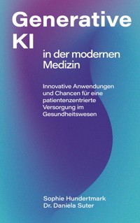 Einsatz Generativer KI in der modernen Medizin - Sophie Hundertmark - ebook