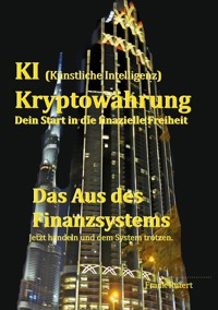 KI (Künstliche Intelligenz) Kryptowährung - Dein Start in die finanzielle Freiheit - Frank Rutert - ebook