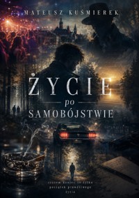 Życie po samobójstwie - Mateusz Kuśmierek - ebook
