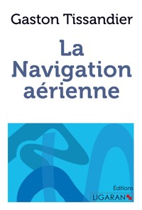 La navigation aérienne - Gaston Tissandier - ebook