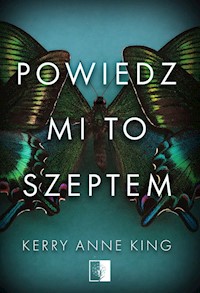 Powiedz mi to szeptem - King Kerry Anne - książka