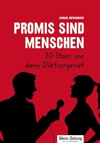 Promis sind Menschen – 20 Stars vor dem Diktiergerät - Michael Defrancesco - ebook