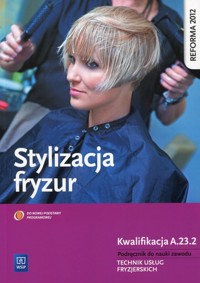 Stylizacja fryzur Kwalifikacja A.23.2 Podręcznik do nauki zawodu - Wach-Mińkowska Beata Mierzwa E - książka