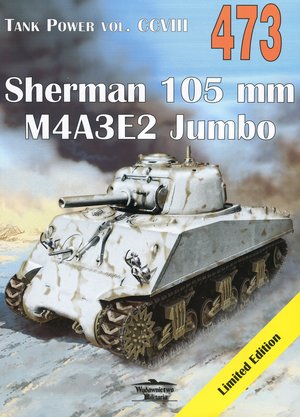 Sherman 105 mm M4A3E2 Jumbo Tank Power vol. CCVIII 473 - Janusz Ledwoch - książka