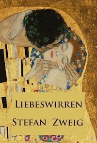 Liebeswirren - Stefan Zweig - ebook
