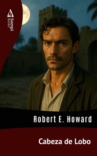 Cabeza de Lobo - Robert E. Howard - ebook