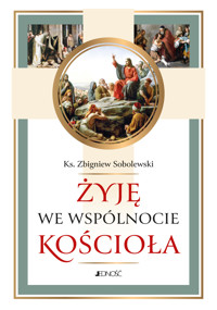 Żyję we wspólnocie Kościoła - ks. dr Zbigniew Sobolewski - książka