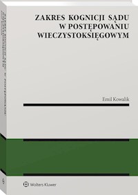 Zakres kognicji sądu w postępowaniu wieczystoksięgowym - Kowalik Emil - książka