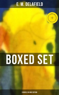 The E. M. Delafield Boxed Set - 6 Novels in One Edition - Delafield E. M. - ebook