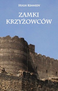 Zamki Krzyżowców - Hugh Kennedy - ebook + książka