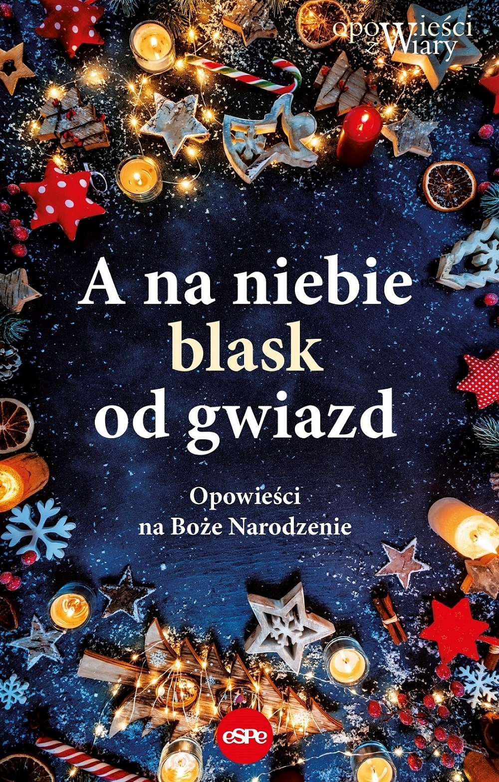 A na niebie blask od gwiazd. Opowieści na Boże Narodzenie - zbiorowa praca - książka