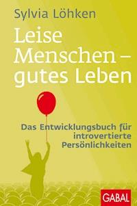 Leise Menschen – gutes Leben - Sylvia Lohken - ebook