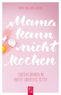 Mama kann nicht kochen - Martin Jaschke - ebook