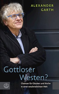 Gottloser Westen? - Alexander Garth - ebook