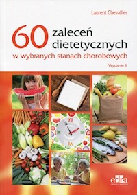 60 zaleceń dietetycznych w wybranych stanach chorobowych - Chevallier Laurent - książka