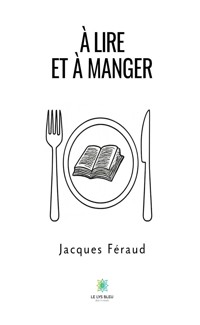 À lire et à manger - Jacques Féraud - ebook