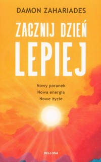 Zacznij dzień lepiej - Damon Zahariades - książka