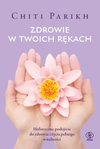 Zdrowie w twoich rękach - Chiti Parikh - ebook
