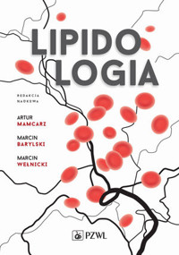 Lipidologia - Marcin Wełnicki, Artur Mamcarz, Marcin Barylski - książka